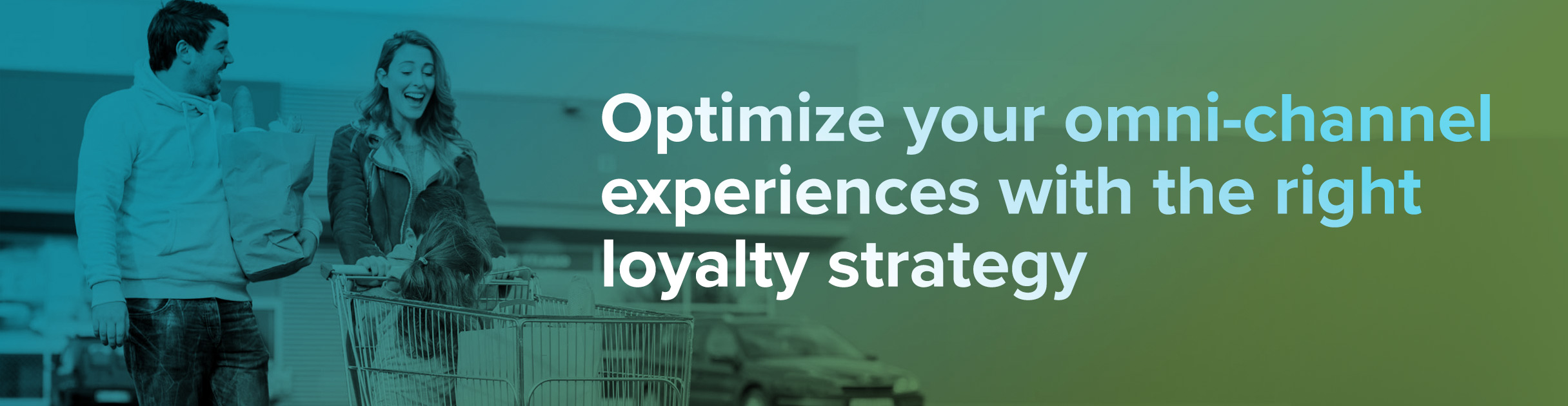 Optimize your omni-channel experiences with the right oyalty strategy 